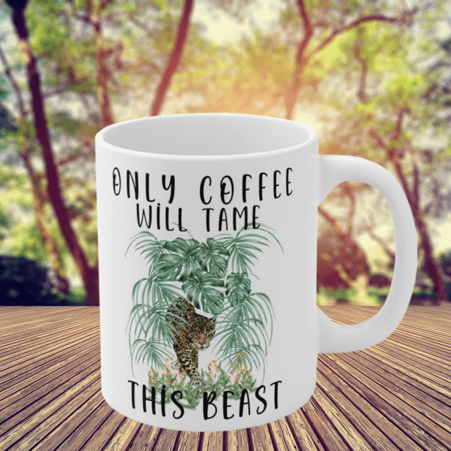 Mug Amusant avec Léopard – Design 'Seul le Café Peut Dompter Cette Bête / Funny Leopard Mug – 'Only Coffee Will Tame This Beast' Design